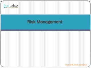 Risk Management
Best PMP Exam Simulator
 