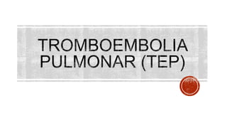 8. tromboembolia pulmonar | PPT