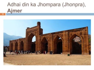 Adhai din ka Jhompara (Jhonpra),
Ajmer10
 