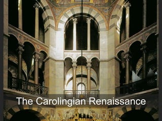 The Carolingian Renaissance
 