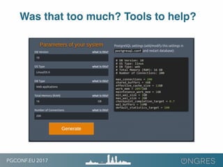 PGCONF.EU 2017
Was that too much? Tools to help?
 