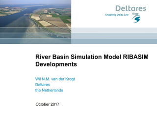 Oct 2017
River Basin Simulation Model RIBASIM
Developments
Wil N.M. van der Krogt
Deltares
the Netherlands
October 2017
 