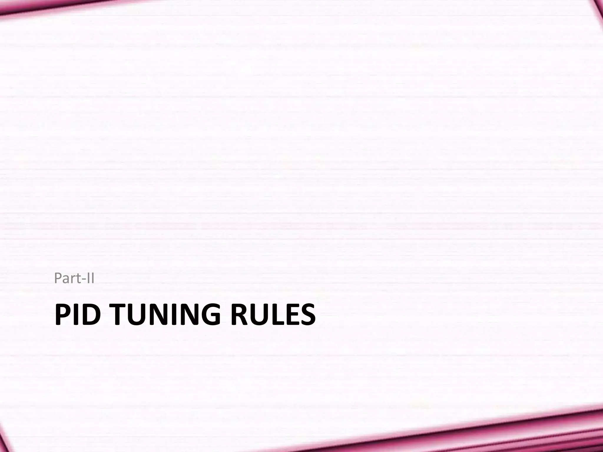 PID TUNING RULES
Part-II
 
