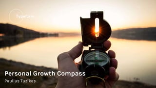 Personal Growth Compass
Paulius Tuzikas
 