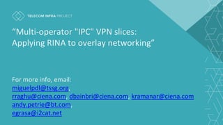 Multi-operator "IPC" VPN Slices: Applying RINA to Overlay Networking