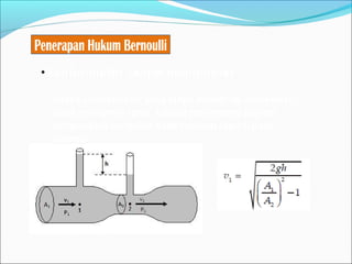 Untuk venturimeter yang tanpa dilengkapi manometer,
pada prinsipnya sama, tabung manometer diganti
dengan pipa pengukur beda tekanan seperti pada
Gambar
•Venturimeter tanpa manometer
 