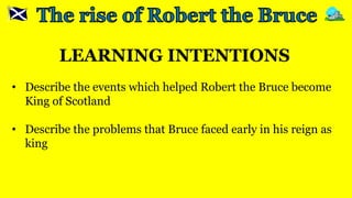 Scottish Wars of Independence - rise of robert the bruce | PPTX
