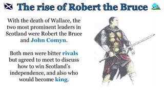 Scottish Wars of Independence - rise of robert the bruce | PPTX