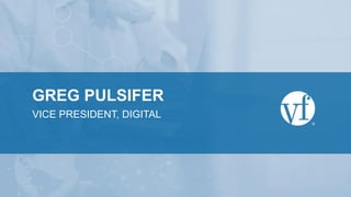 GREG PULSIFER
VICE PRESIDENT, DIGITAL
 