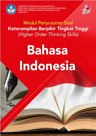 Modul Penyusunan Soal Keterampilan Berpikir Tingkat Tinggi Mata Pelajaran Bahasa Indonesia
i
 