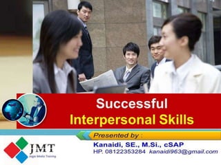 Successful
Interpersonal Skills
 
