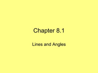 Chapter 8.1 Lines and Angles 
