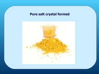 Pure salt crystal formed 