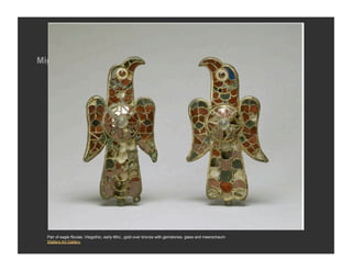 Migration Arts




  Pair of eagle fibulae, Visigothic, early 6thc., gold over bronze with gemstones, glass and meerschaum
  Walters Art Gallery
 