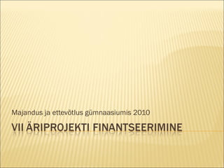 Majandus ja ettevõtlus gümnaasiumis 2010 