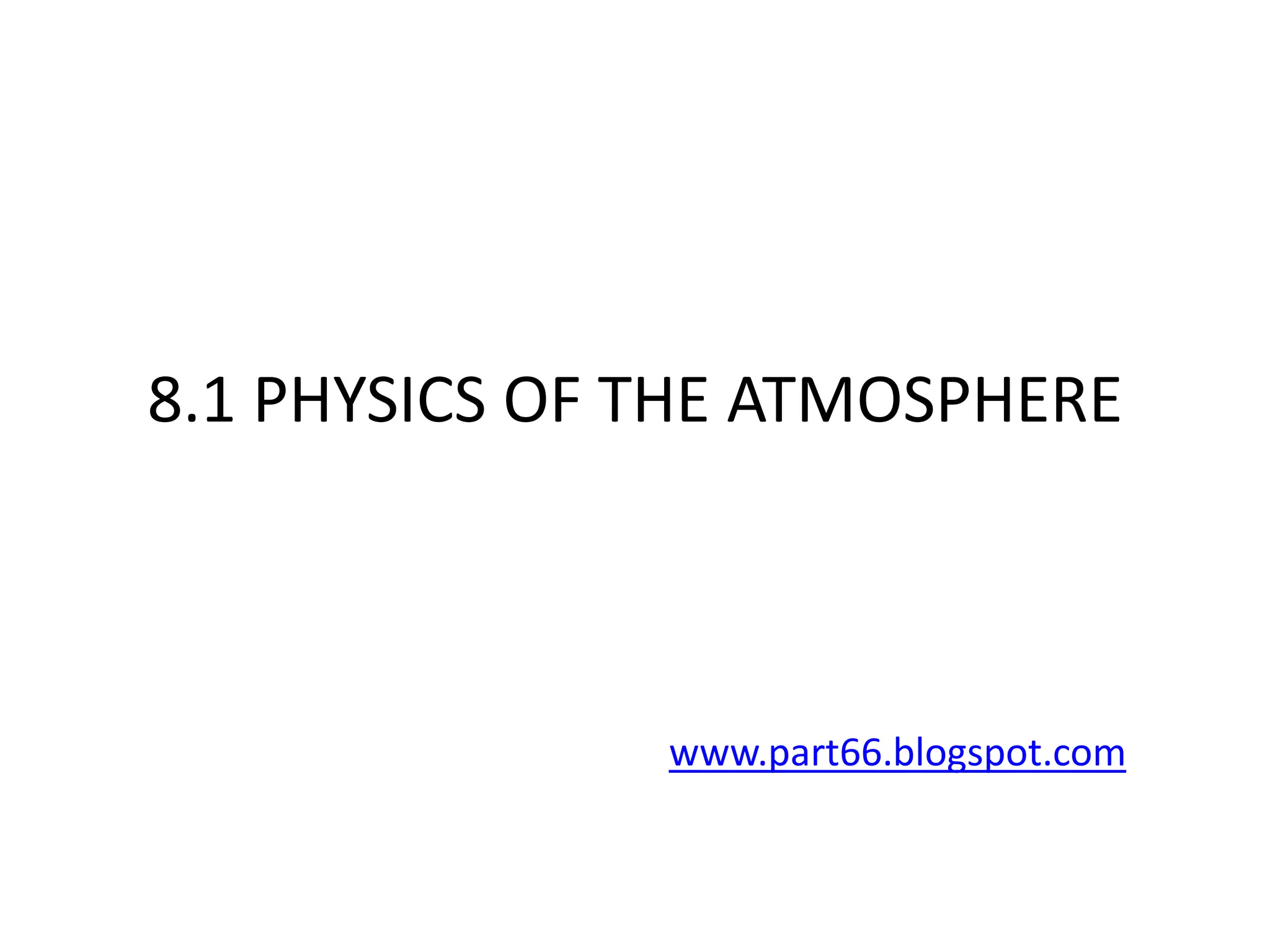EASA PART-66 MODULE 8.1 : PHYSICS OF ATMOSPHERE | PPTX