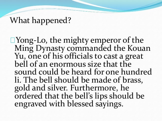 the soul of the great bell essay The yongle bell, cast in 1403 at the end of the first year of the reign of the emperor yongle, the third emperor of the ming dynasty the bell is housed in the great bell temple, located in the haidian district of beijing and built in the year 1733 (image: cultural china) patrick lafcadio tessima . the soul of the great bell essay The yongle bell, cast in 1403 at the end of the first year of the reign of the emperor yongle, the third emperor of the ming dynasty the bell is housed in the great bell temple, located in the haidian district of beijing and built in the year 1733 (image: cultural china) patrick lafcadio tessima .
