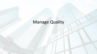 Manage Quality
 