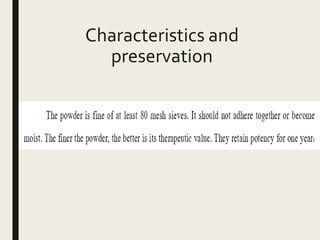 Characteristics and
preservation
 