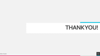 THANKYOU!
Add a footer 60
 