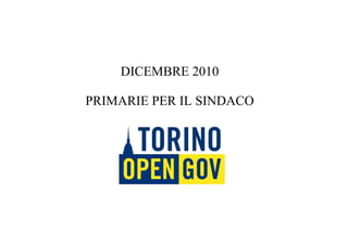 DICEMBRE 2010

PRIMARIE PER IL SINDACO
 