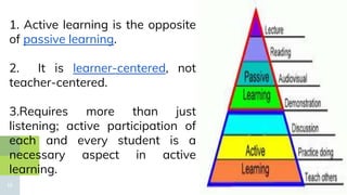 Active Learning Is Key ACTIVE LEARNING | PPTX