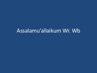 Assalamu’allaikum Wr. Wb

 