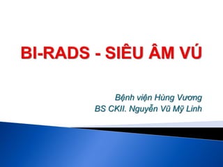 Bệnh viện Hùng Vương
BS CKII. Nguyễn Vũ Mỹ Linh
 