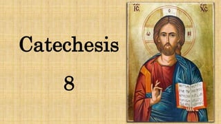 Catechesis
8
 