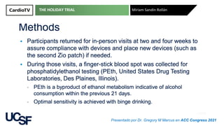 THE HOLIDAY TRIAL Miriam Sandín Rollán
Presentado por Dr. Gregory M Marcus en ACC Congress 2021
 