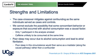 THE HOLIDAY TRIAL Miriam Sandín Rollán
Presentado por Dr. Gregory M Marcus en ACC Congress 2021
 