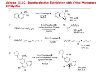 Scheme 12.10. Enantioselective Epoxidation with Chiral Manganese
Catalystsa
 