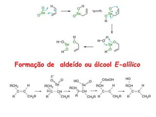 Formação de aldeído ou álcool E-alílico
 