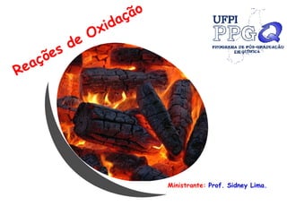 Ministrante: Prof. Sidney Lima.
 