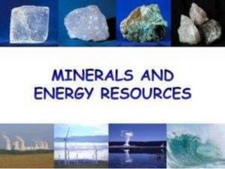Mineral and
Power Resources
 