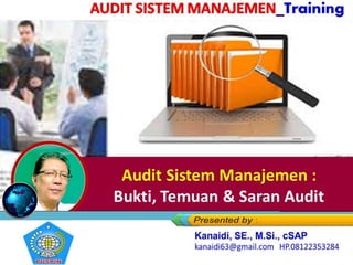 Audit Sistem Manajemen :
Bukti, Temuan & Saran Audit
Training
 
