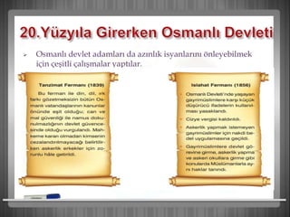  Osmanlı devlet adamları da azınlık isyanlarını önleyebilmek
için çeşitli çalışmalar yaptılar.
 