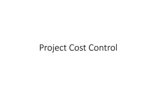 Project Cost Control
 