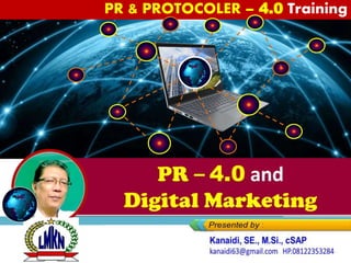PR – 4.0 and
Digital Marketing
PR & PROTOCOLER – 4.0 Training
 