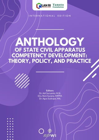 Anthology of State Civil Apparatus Competency Development:
Theory, Policy, and Practice
i
 