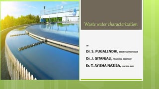 Waste water characterization
 