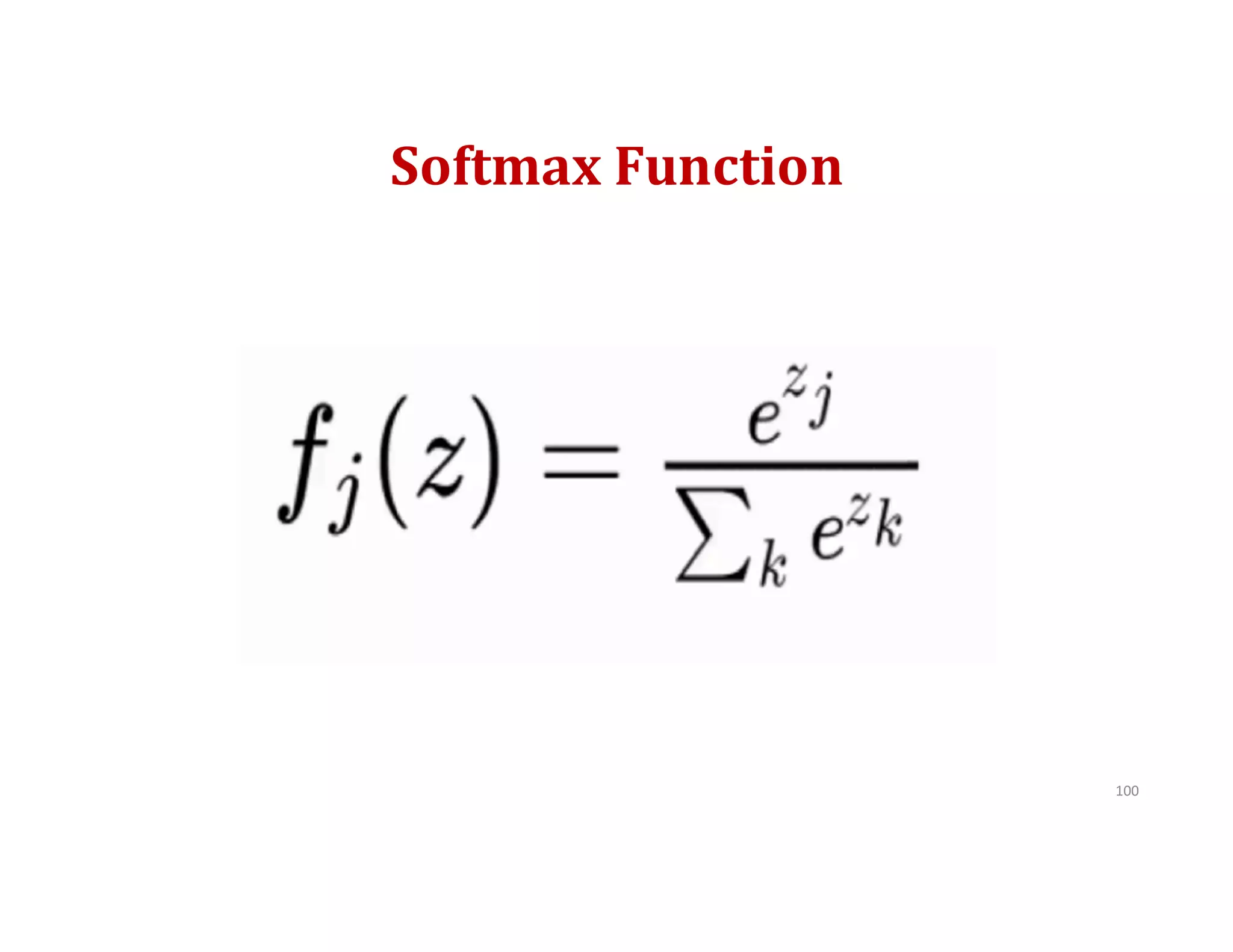 Softmax Function
100
 
