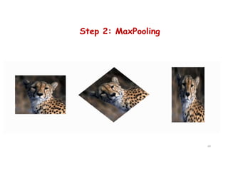 Step 2: MaxPooling
69
 