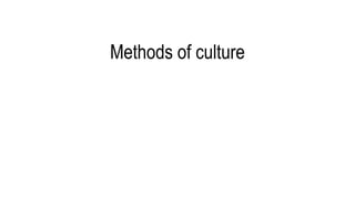 Methods of culture
 