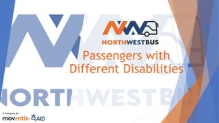 Passengers with
Different Disabilities
 