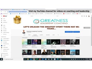 Visit my YouTube channel for videos on coaching and leadership
 
