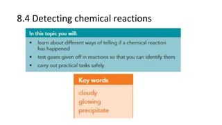 8.4 Detecting chemical reactions
 