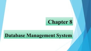 Database Management System
Chapter 8
 