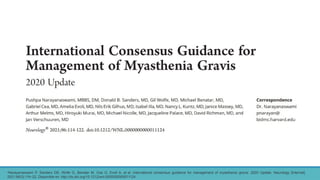 •Narayanaswami P, Sanders DB, Wolfe G, Benatar M, Cea G, Evoli A, et al. International consensus guidance for management of myasthenia gravis: 2020 Update. Neurology [Internet].
2021;96(3):114–22. Disponible en: http://dx.doi.org/10.1212/wnl.0000000000011124
 