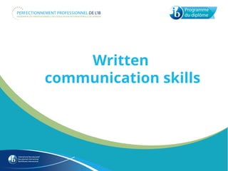 Written
communication skills
 